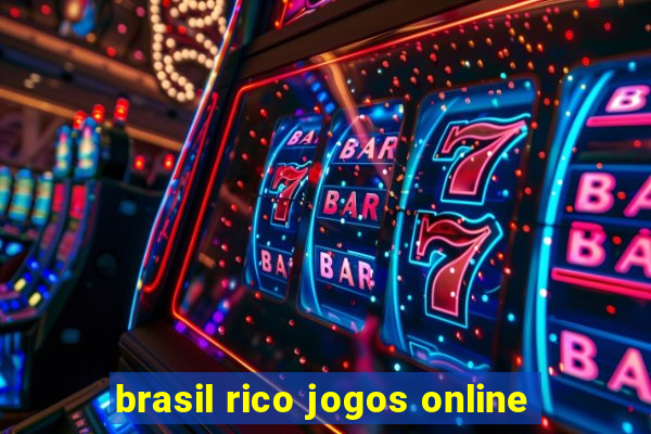 brasil rico jogos online